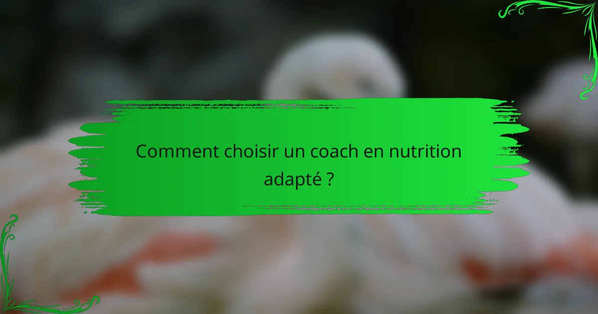 Comment choisir un coach en nutrition adapté ?