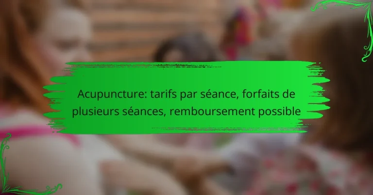 Acupuncture: tarifs par séance, forfaits de plusieurs séances, remboursement possible