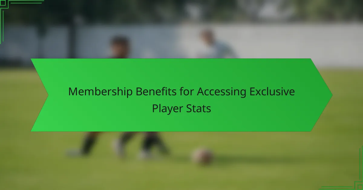 Membership Benefits for Accessing Exclusive Player Stats