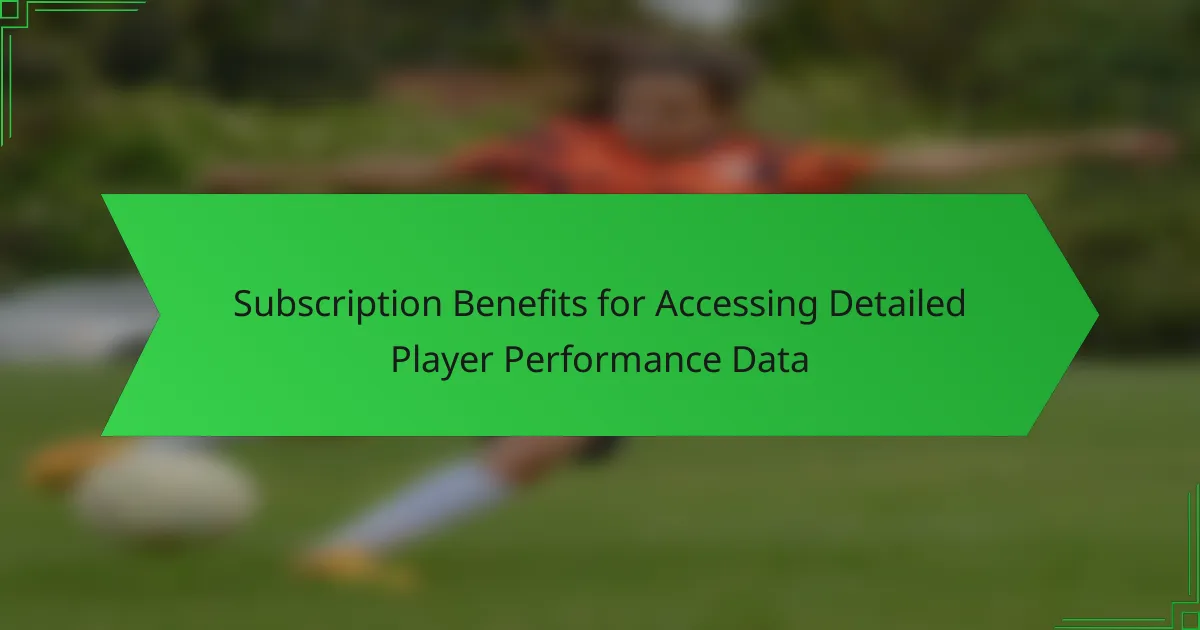 Subscription Benefits for Accessing Detailed Player Performance Data