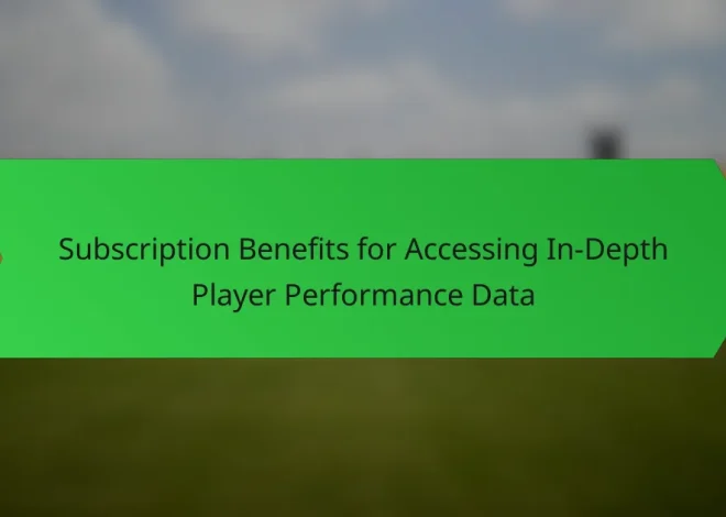Subscription Benefits for Accessing In-Depth Player Performance Data