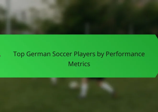 Top German Soccer Players by Performance Metrics