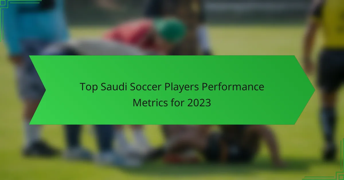 Top Saudi Soccer Players Performance Metrics for 2023