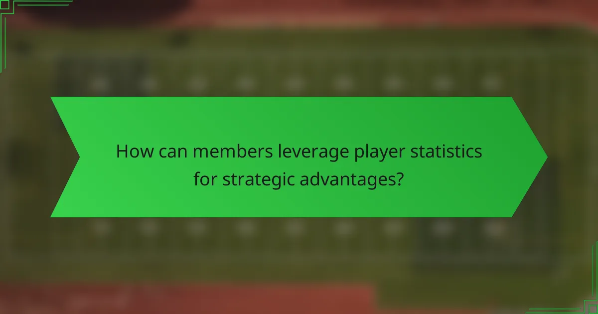 How can members leverage player statistics for strategic advantages?