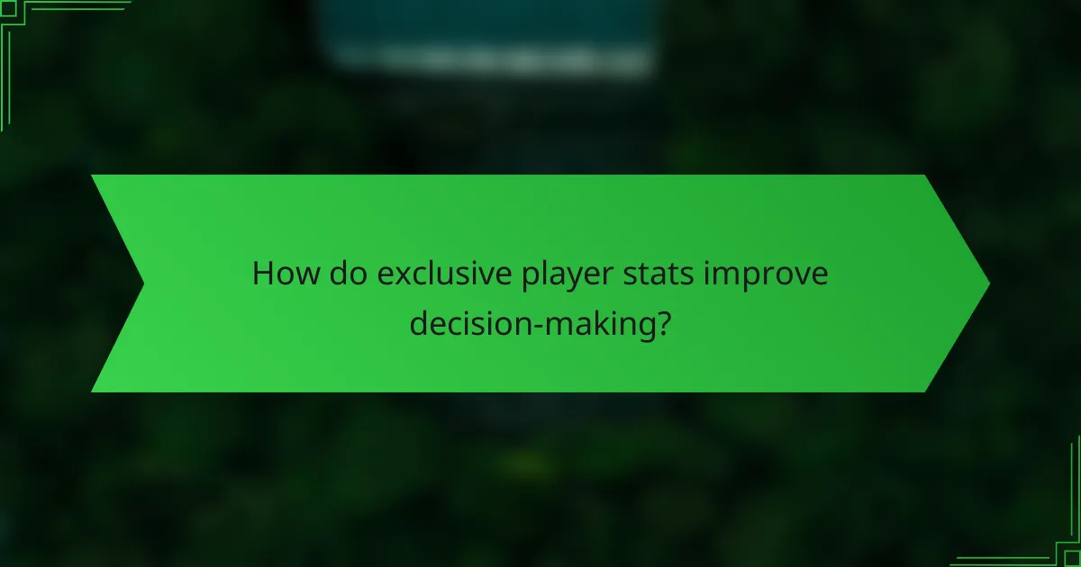 How do exclusive player stats improve decision-making?