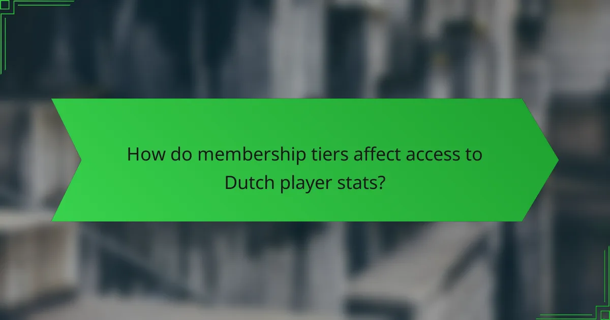 How do membership tiers affect access to Dutch player stats?