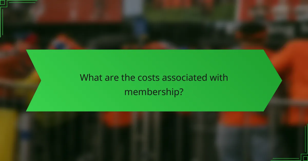 What are the costs associated with membership?
