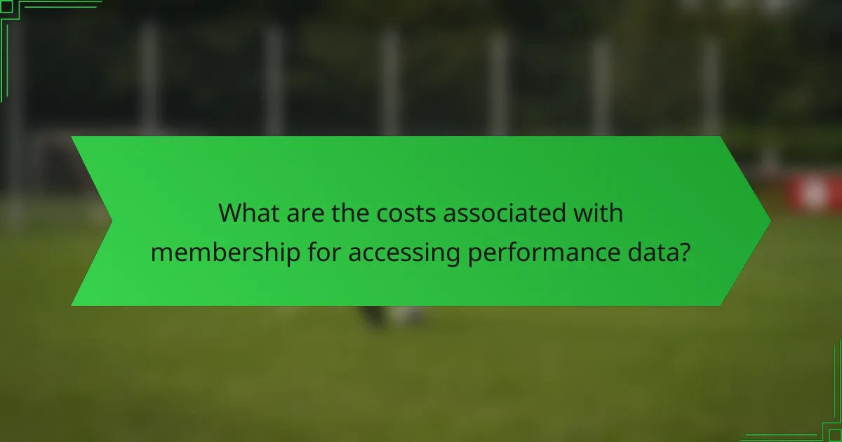 What are the costs associated with membership for accessing performance data?
