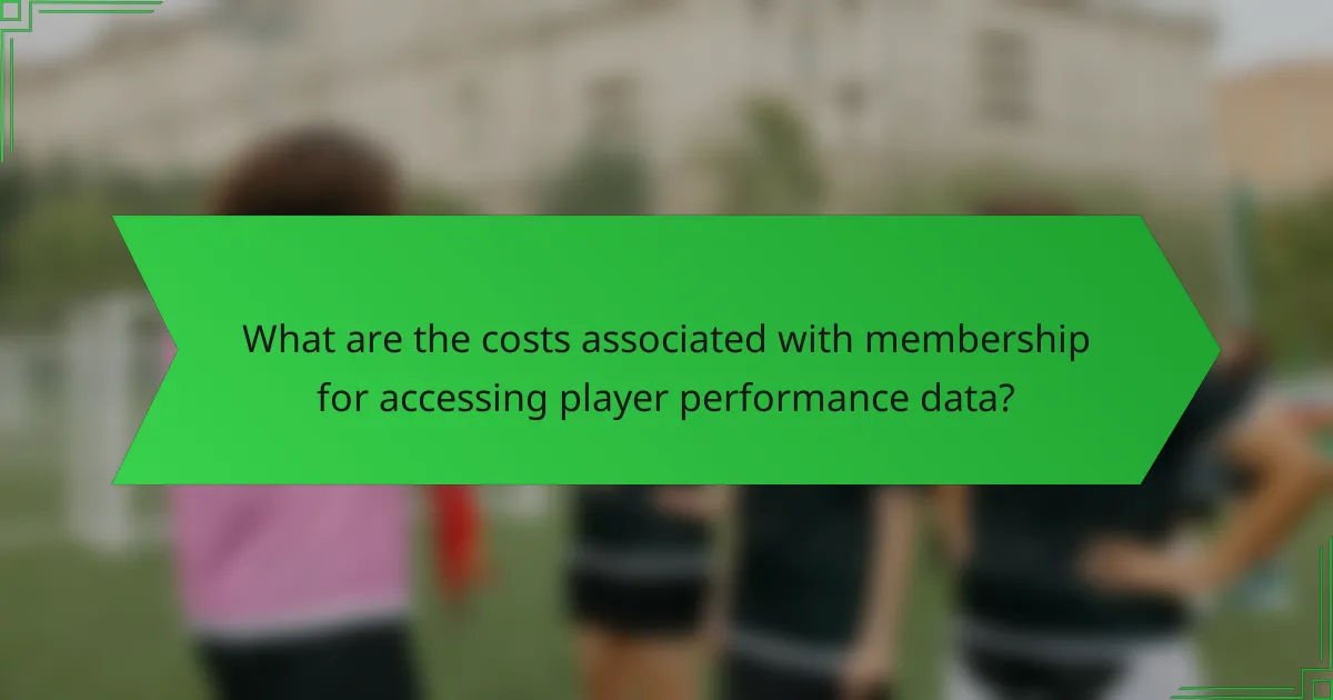 What are the costs associated with membership for accessing player performance data?