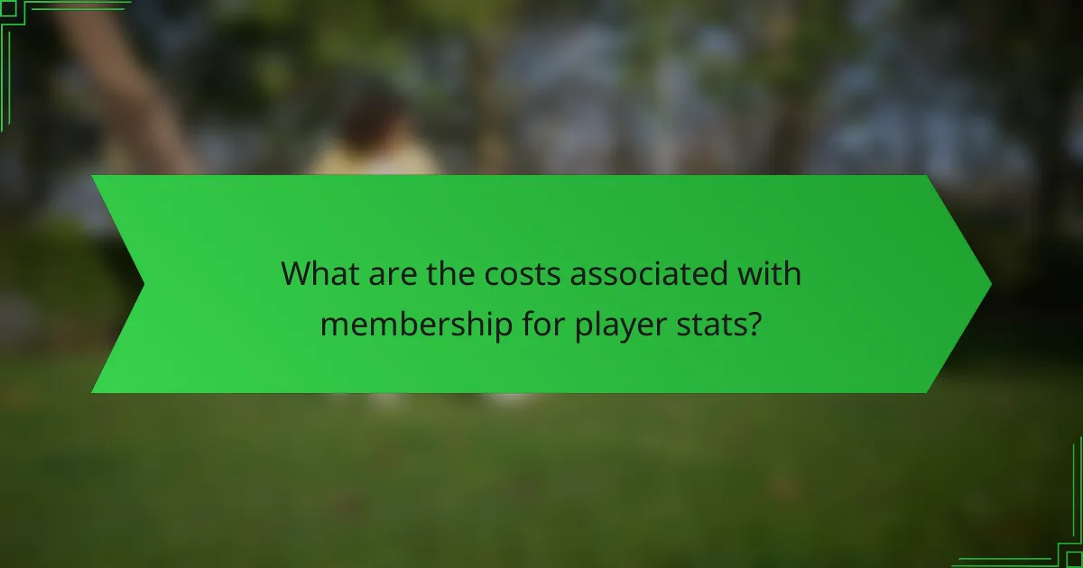 What are the costs associated with membership for player stats?