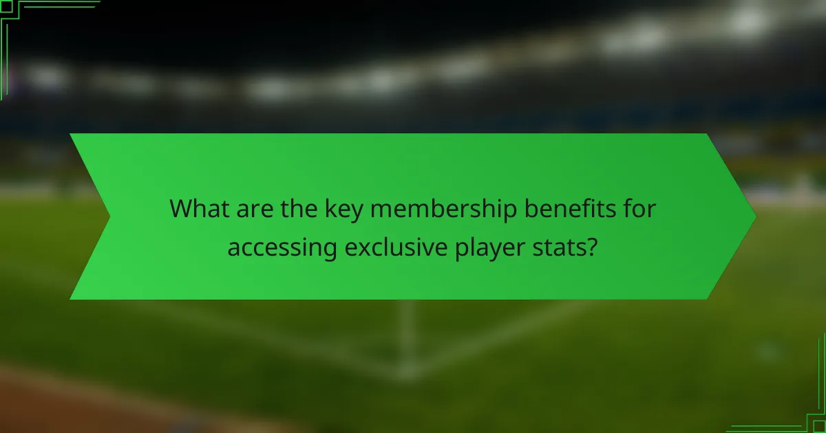 What are the key membership benefits for accessing exclusive player stats?