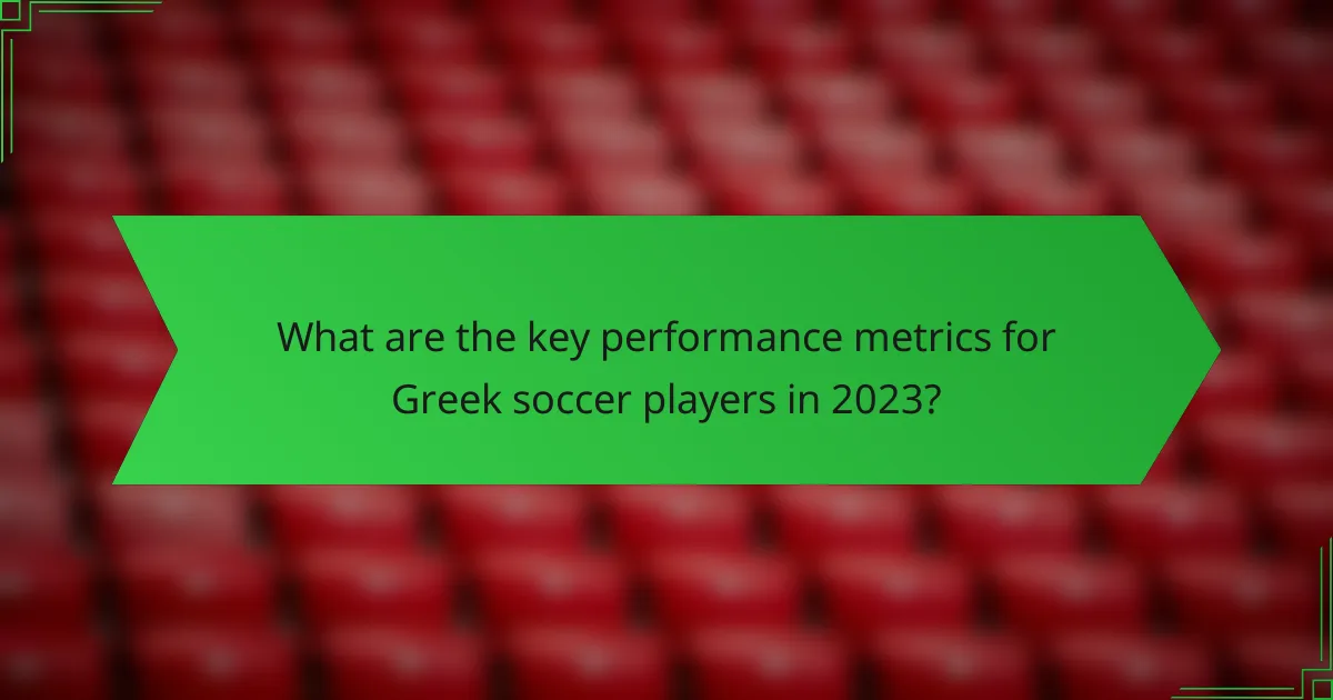 What are the key performance metrics for Greek soccer players in 2023?
