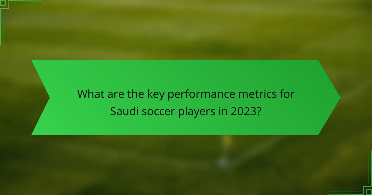 What are the key performance metrics for Saudi soccer players in 2023?