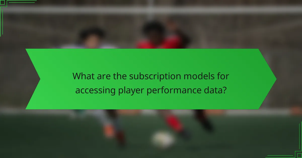 What are the subscription models for accessing player performance data?