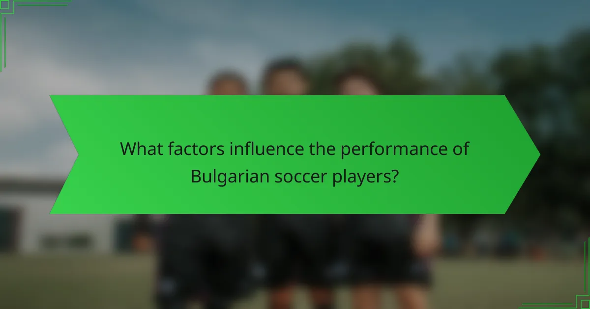 What factors influence the performance of Bulgarian soccer players?