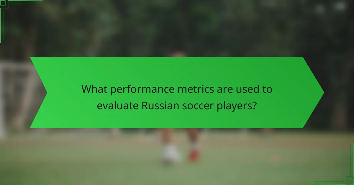 What performance metrics are used to evaluate Russian soccer players?