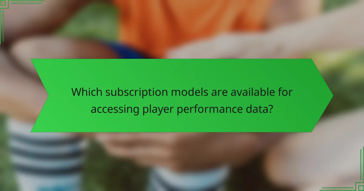 Which subscription models are available for accessing player performance data?